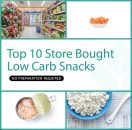 Top 10 Convenient Store Bought, Low-Carb Snacks